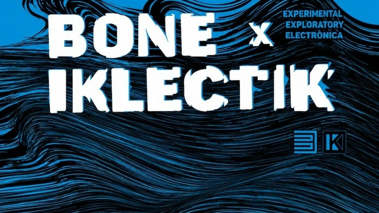 Festival BONE X IKLECTIK: Festival Internacional de Música Experimental